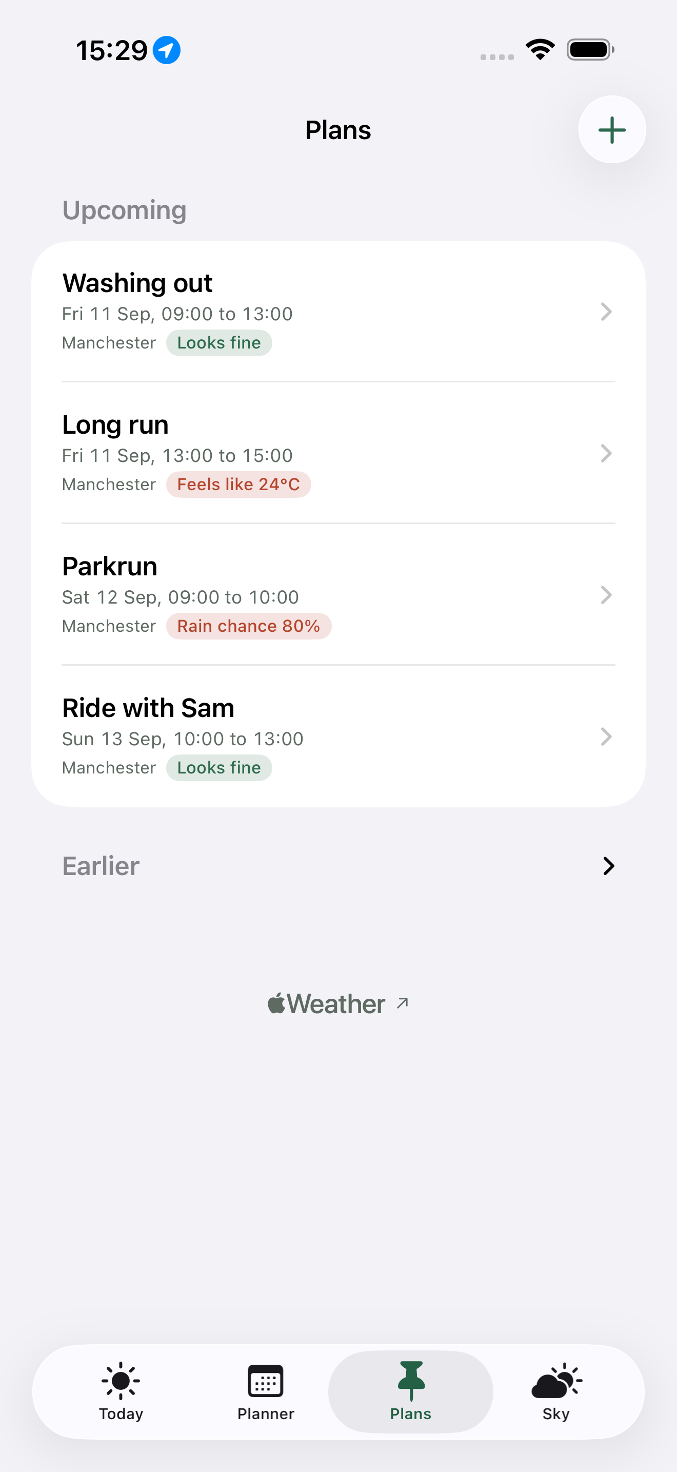 The Plans tab: four plans pinned to dates, times and a place, each with a verdict against that activity's rules - two reading Looks fine, one Feels like 24 degrees and one Rain chance 80 per cent - and an Earlier section holding the ones already past